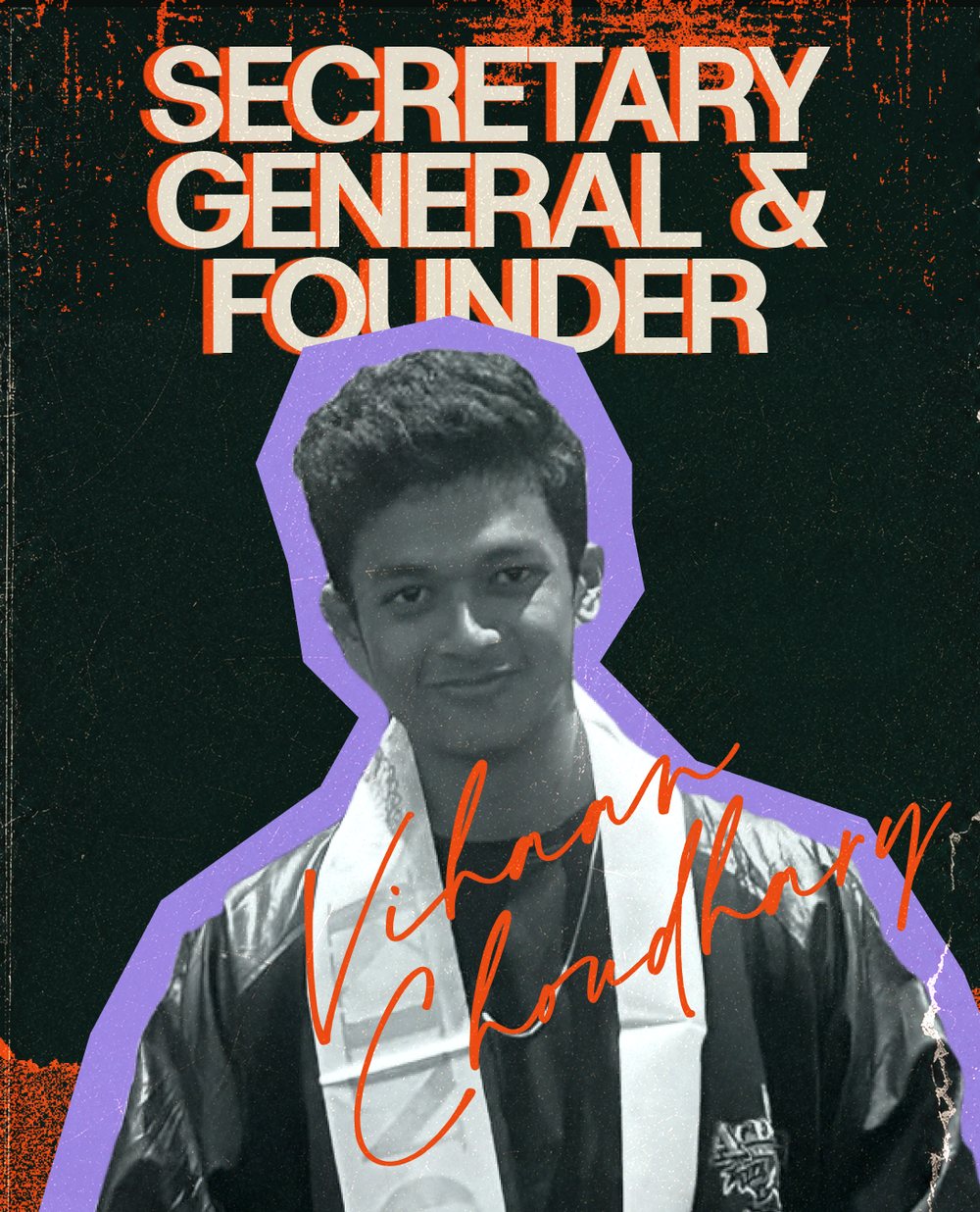 Vihaan Choudhary, Secretary-General & Founder